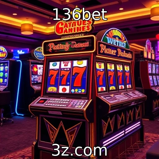 136bet : Evolução das mecânicas de jogos e slots